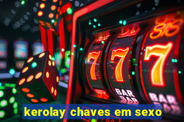 kerolay chaves em sexo